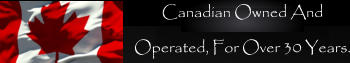 Canadian Owned And Operated, For Over 30 Years.